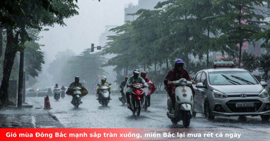 Gió mùa Đông Bắc mạnh sắp tràn xuống miền Bắc